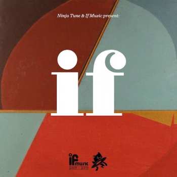 Album Various: Ninja Tune & If Music Present: If (If Music Is 10)