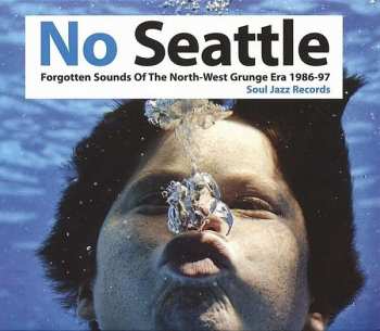 2CD Various: No Seattle - Forgotten Sounds Of The North-West Grunge Era 1986-97 99219