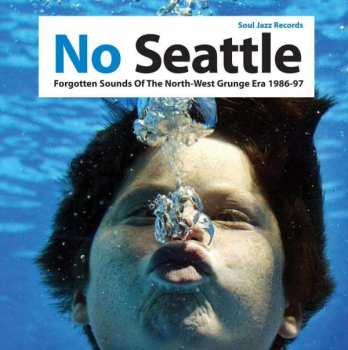 2LP Various: No Seattle - Forgotten Sounds Of The North-West Grunge Era 1986-97 Volume One 350152