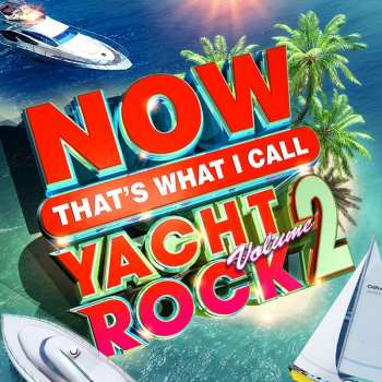 Album Various: Now That’s What I Call Yacht Rock 2