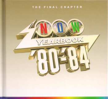 Album Various: Now Yearbook '80-'84 (The Final Chapter)