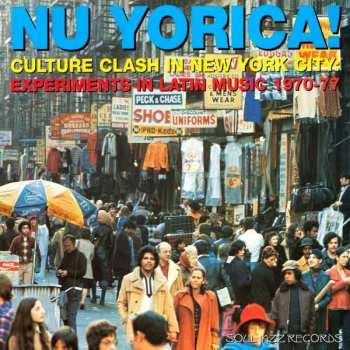 Various: Nu Yorica! (Culture Clash In New York City: Experiments In Latin Music 1970-77)