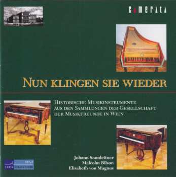 Album Various: Nun Klingen Sie Wieder (Historische Musikinstrumente Aus Den Sammlungen Der Gesellschaft Der Musikfreunde In Wien)
