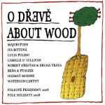 Various: O Dřevě / About Wood