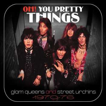 Album Various: Oh! You Pretty Things (Glam Queens And Street Urchins 1970-76)