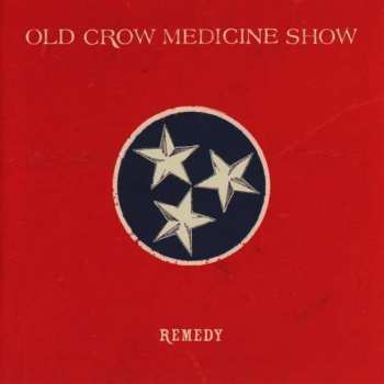 Album Old Crow Medicine Show: Remedy