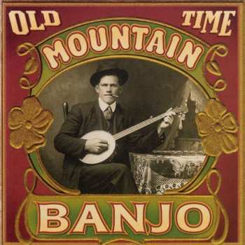 Album Various: Old Time Mountain Banjo