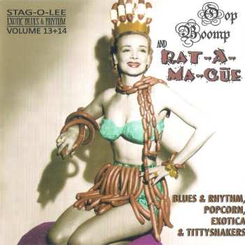 Album Various: Oop Boomp And Rat-A-Ma-Cue (Blues & Rhythm, Popcorn, Exotica & Tittyshakers) 