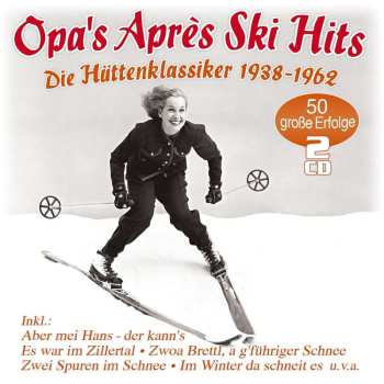 Album Various: Opa's Apres Ski Hits: Hütten-klassiker 1938 - 1962