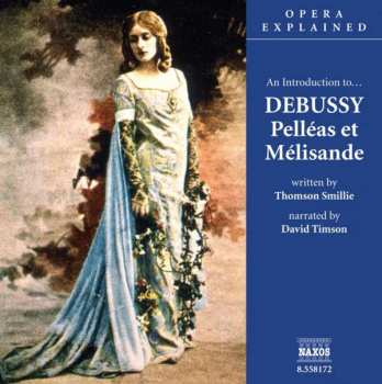 CD Thomson Smillie: An Introduction To... DeBussy Pelléas Et Mélisande 461801