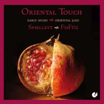 CD Freiburger Spielleyt: Oriental Touch - Early Music Meets Oriental Jazz 476190
