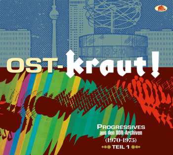 Album Various: Ost-Kraut! Progressives Aus Den DDR-Archiven (1970-1975) Teil 1