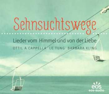 Album Various: Ottilia Cappella - Sehnsuchtswege