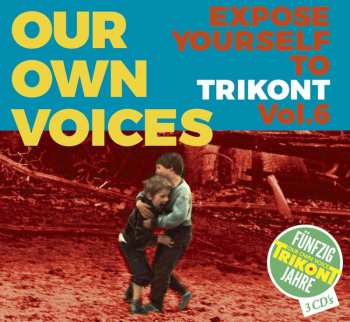 3CD Various: Our Own Voices - Expose Yourself To Trikont Vol. 6 520345