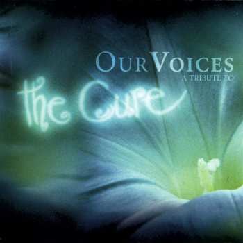 Various: Our Voices - A Tribute To The Cure