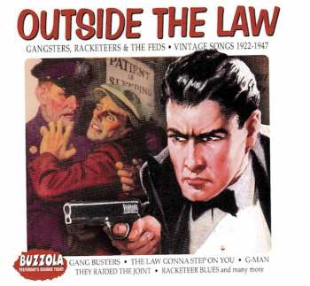 Album Various: Outside The Law: Gangsters, Racketeers & The Feds ● Vintage Songs 1922-1947