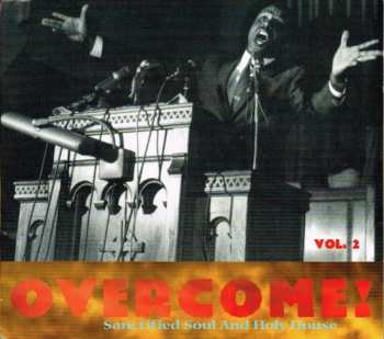 Album Various: Overcome! Vol. 2 (Sanctified Soul And Holy House)
