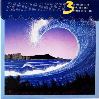 Album Various: Pacific Breeze 3: Japanese City Pop, AOR And Boogie 1975-1987