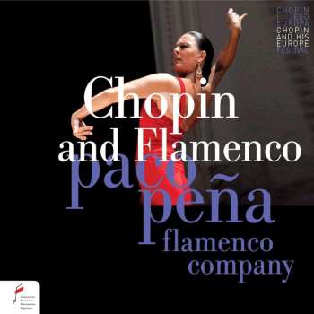 Album Various: Paco Pena & Paco Pena Flamenco Company - Chopin And Flamenco