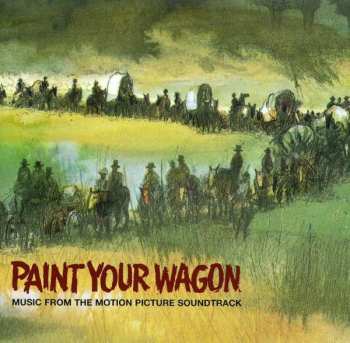 Album Various: Paint Your Wagon (Music From The Soundtrack)