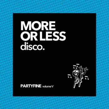 Album Various: Partyfine Volume V: More Or Less Disco.