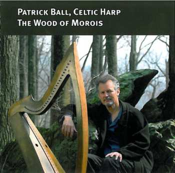 Album Various: Patrick Ball - The Wood Of Morois