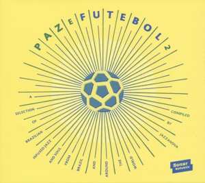 Various: Paz E Futebol 2 (A Selection Of Brazilian Infused Jazz And Soul From Brazil And Around The World) (Compiled By Jazzanova)