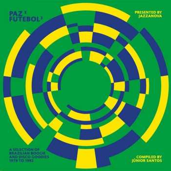 Various: Paz E Futebol 3 (A Selection Of Brazilian Boogie And Disco Goodies From 1979 To 1992) (Compiled By Junior Santos)