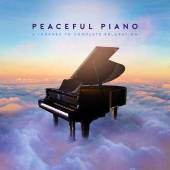 Album Various: Peaceful Piano: A Journey To Complete Relaxation