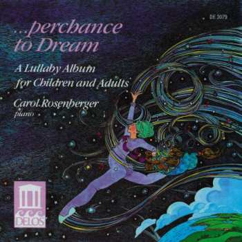 Album Various: ...Perchance To Dream, A Lullaby Album For Children And Adults