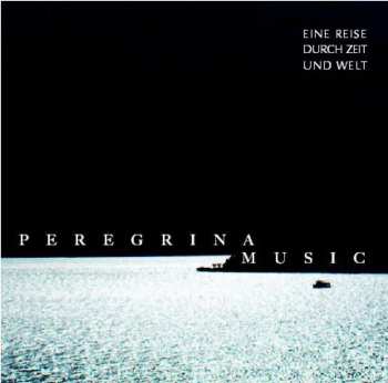 Album Various: Peregrina Music - Eine Reise Durch Zeit Und Welt