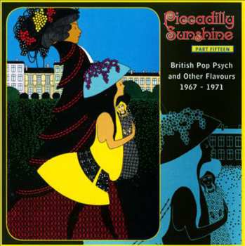 Album Various: Piccadilly Sunshine Part Fifteen (British Pop Psych And Other Flavours 1967 - 1971)