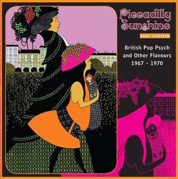 Various: Piccadilly Sunshine Part Thirteen: British Pop Psych And Other Flavours 1967 - 1970