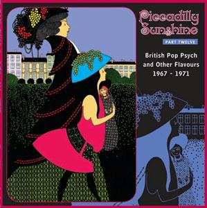 CD Various: Piccadilly Sunshine Part Twelve: British Pop Psych And Other Flavours 1967 - 1971 450379