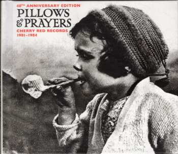 Album Various: Pillows & Prayers 40th Anniversary Edition (Cherry Red Records 1981-1984)