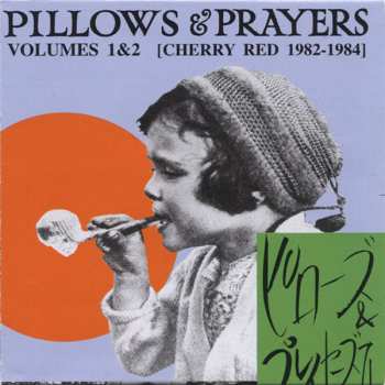 Various: Pillows & Prayers Volumes 1&2 [Cherry Red 1982-1984]