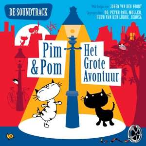 Album Various: Pim & Pom - Het Grote Avontuur (De Soundtrack)