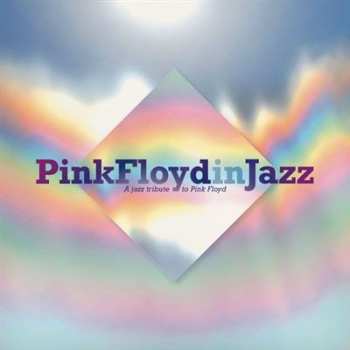 Album Various: Pink Floyd In Jazz - A Jazz Tribute Of Pink Floyd