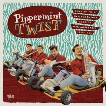 Various: Pippermint Twist (Rockin' Twist - Instrumentals - Exotica And Other Sound From Spain 1958-1966)