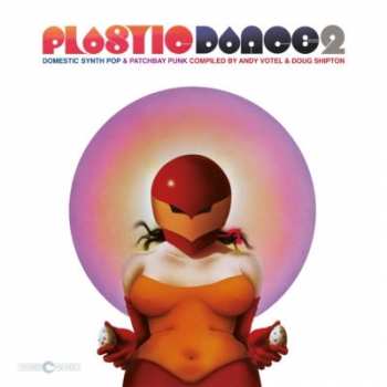 Album Various: Plastic Dance 2: Domestic Synth Pop & Patchbay Punk Compiled by Andy Votel & Doug Shipton