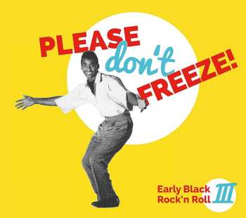 CD Various: Please Don't Freeze - Early Black Rock'n Roll III 473912
