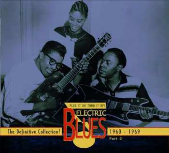3CD Various: Plug It In! Turn It Up! (Electric Blues - The Definitive Collection! Part 3: 1960-1969) 405944