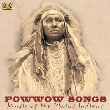 Album Various: Powwow Songs - Music Of The Plains Indians
