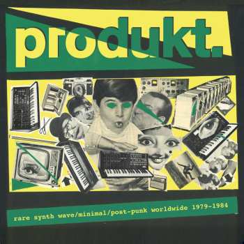 Album Various: Produkt. - Rare Synth Wave / Minimal / Post Punk Worldwide 1979-1984