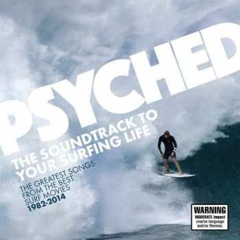 Various: Psyched: The Soundtrack To Your Surfing Life 1982-2014 (The Greatest Songs From The Best Surf Movies)