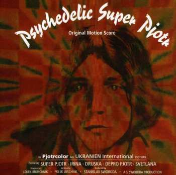 Album Various: Psychedelic Super Pjotr (Original Motion Score)