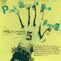 Album Various: Punk Rock Is Your Friend (Kung Fu Records Sampler #5)