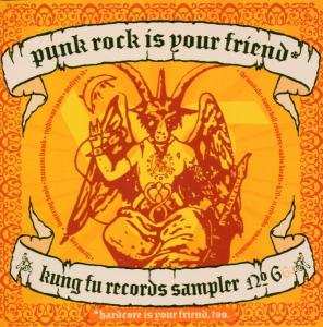 Album Various: Punk Rock Is Your Friend (Kung Fu Records Sampler № 6)