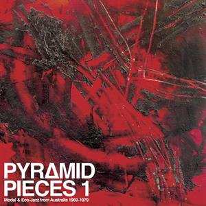 Various: Pyramid Pieces 1 (Modal & Eco-Jazz From Australia 1969-79)