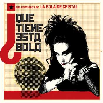 Various: Qué Tiene Esta Bola? (Las Canciones De La Bola De Cristal)